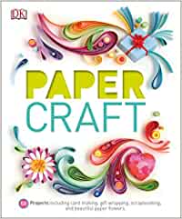 Paper Craft: 50 Projects